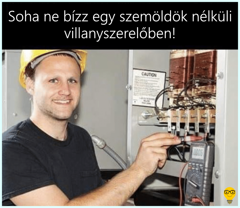 Villanyszerelő viccek, mémek • Villanyszerelés vicces képek